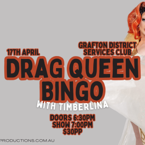 17th April | Drag Bingo with Timberlina | Grafton District Services Club