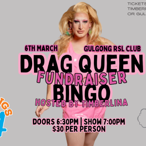 6th March | Drag Bingo Fundraiser with Timberlina | Gulgong RSL Club