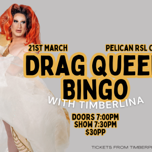 21st March | Drag Bingo with Timberlina | Pelican RSL